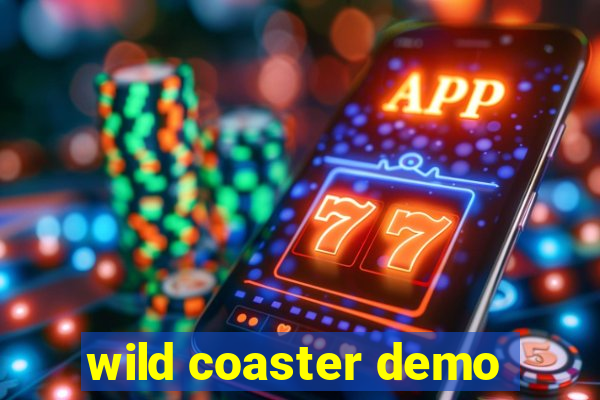 wild coaster demo